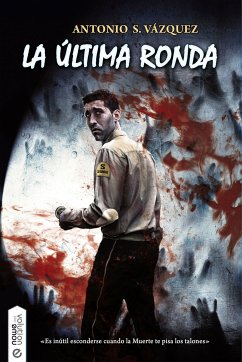 La última ronda (eBook, ePUB) - S. Vázquez, Antonio