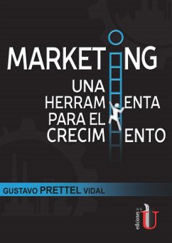 Marketing una herramienta para el crecimiento (eBook, PDF) - Prettel Vidal, Gustavo