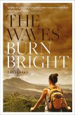 The Waves Burn Bright (eBook, ePUB)