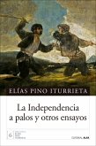 La Independencia a palos y otros ensayos (eBook, ePUB)