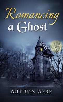 Romancing a Ghost (eBook, ePUB) - Aere, Autumn