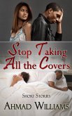 Stop Taking All The Covers (eBook, ePUB)