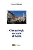 Climatologia recente di Adria (eBook, PDF)