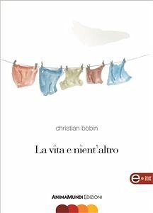 La vita e nient'altro / La vie passante (eBook, ePUB) - Bobin, Christian