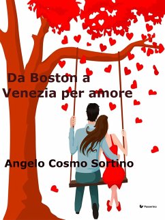 Da Boston a Venezia per amore (eBook, ePUB) - Cosmo Sortino, Angelo