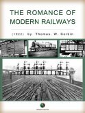 The Romance of Modern Railways (eBook, ePUB)