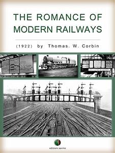 The Romance of Modern Railways (eBook, ePUB) - W. Corbin, Thomas