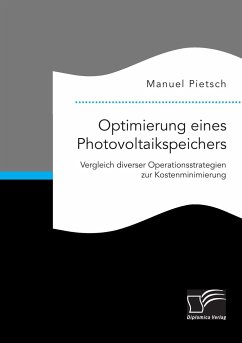 Optimierung eines Photovoltaikspeichers. Vergleich diverser Operationsstrategien zur Kostenminimierung - Pietsch, Manuel