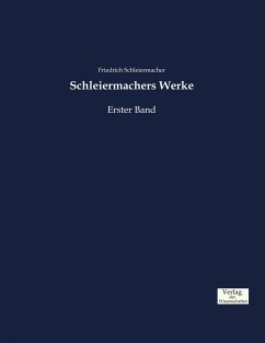 Schleiermachers Werke - Schleiermacher, Friedrich Daniel Ernst