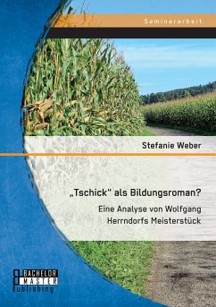 ¿Tschick¿ als Bildungsroman? Eine Analyse von Wolfgang Herrndorfs Meisterstück - Weber, Stefanie