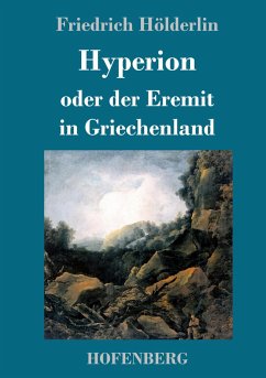 Hyperion oder der Eremit in Griechenland - Hölderlin, Friedrich