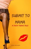 Submit to Mama! (Tasty Trans Tales) (eBook, ePUB) Submit to Mama! (Tasty Trans Tales) (eBook, ePUB)
