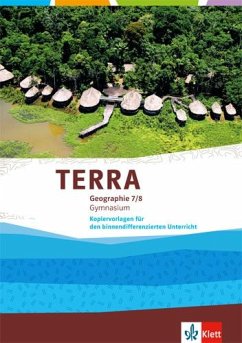 TERRA Geographie 7/8.Schuljahr. Kopiervorlagen für den binnendifferenzierenden Unterricht