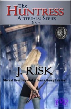 The Huntress (The Alterealm Series, #1) (eBook, ePUB) - Risk, J.
