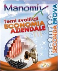 Cover Manomix. Temi svolti di economia aziendale per la Maturità