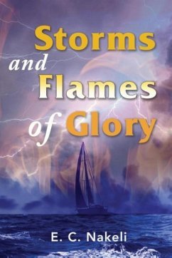 Storms and Flames of Glory - Nakeli, E. C.