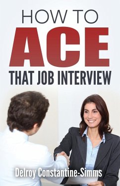 How To Ace That Job Interview - Constantine-Simms, Delroy