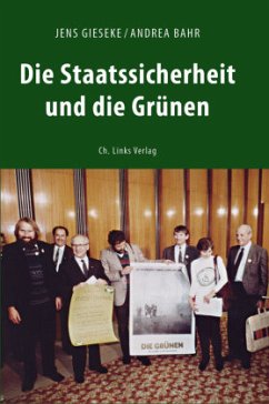 Die Staatssicherheit und die Grünen - Gieseke, Jens;Bahr, Andrea