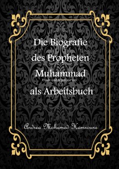 Die Biografie des letzten Propheten Muhammad als Arbeitsbuch - Hamroune, Andrea Mohamed