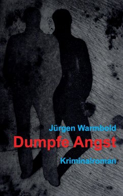 Dumpfe Angst - Warmbold, Jürgen