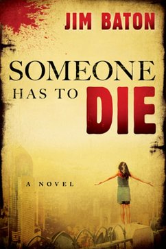 Someone Has to Die (Peace Trilogy, #1) (eBook, ePUB) - Baton, Jim