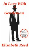 In Love With A Gentleman: 5 Historical Steamy Romance Short Stories (eBook, ePUB) In Love With A Gentleman: 5 Historical Steamy Romance Short Stories (eBook, ePUB)