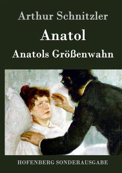 Anatol / Anatols Größenwahn