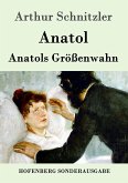 Anatol / Anatols Größenwahn Anatol / Anatols Größenwahn