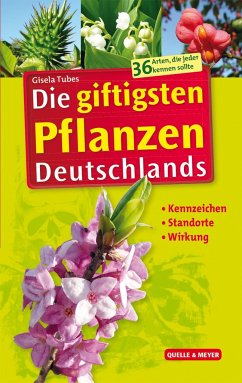 Die giftigsten Pflanzen Deutschlands - Tubes, Gisela