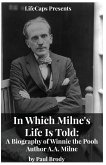 In Which Milne's Life Is Told