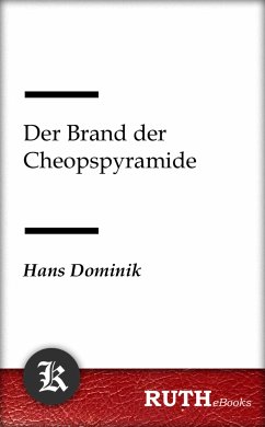 Der Brand der Cheopspyramide (eBook, ePUB) - Dominik, Hans