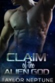 Claim of the Alien God (Alien Warrior Brides, #3) (eBook, ePUB)