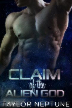 Claim of the Alien God (Alien Warrior Brides, #3) (eBook, ePUB) - Neptune, Taylor