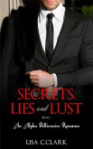 Secrets, Lies and Lust - Book # 1 (Billionaire Romance Trilogy) (eBook, ePUB)