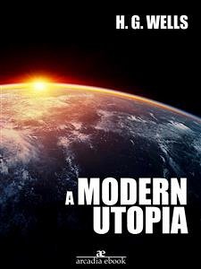 A Modern Utopia (eBook, ePUB) - G. Wells, H.