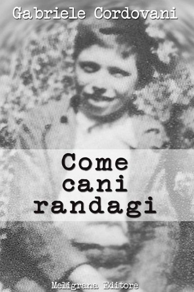 Come cani randagi (eBook, ePUB) Come cani randagi (eBook, ePUB)