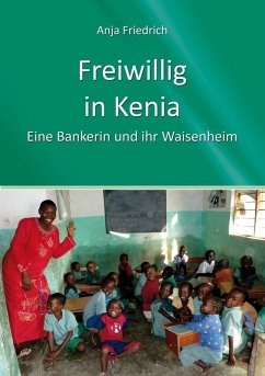 Freiwillig in Kenia (eBook, ePUB) - Friedrich, Anja
