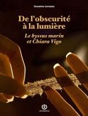 De l'obscurité à la lumière - Le byssus marin et Chiara Vigo (eBook, ePUB)