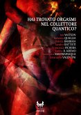 Hai trovato orgasmi nel collettore quantico? (eBook, ePUB)