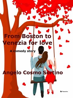 From Boston to Venice for love (eBook, ePUB) - Cosmo Sortino, Angelo