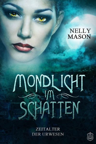 Mondlicht im Schatten / Zeitalter der Urwesen Bd.1 (eBook, ePUB) Mondlicht im Schatten / Zeitalter der Urwesen Bd.1 (eBook, ePUB)
