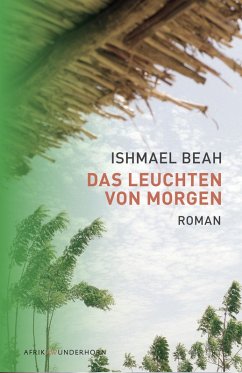 Das Leuchten von Morgen (eBook, ePUB) - Beah, Ishmael