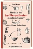 Wie kam der Vanillerostbraten zu seinem Namen?