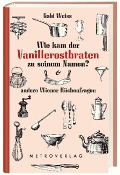 Wie kam der Vanillerostbraten zu seinem Namen? - Weiss, Gabi