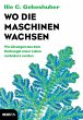 Wo die Maschinen wachsen - Bild 1