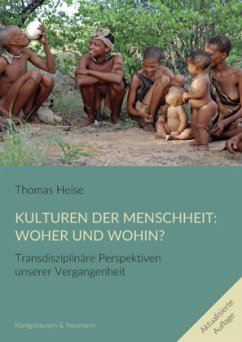 Kulturen der Menschheit: Woher und wohin? - Heise, Thomas