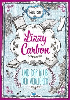 Lizzy Carbon und der Klub der Verlierer / Lizzy Carbon Bd.1 - Fesler, Mario