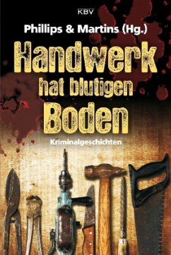 Handwerk hat blutigen Boden - Karr & Wehner;Badertscher, Christoph;Badraun, Daniel;Phillips, Mirjam;Martins, Toby