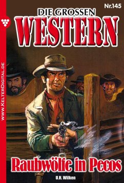 Die großen Western 145 (eBook, ePUB) - Wilken, U. H.