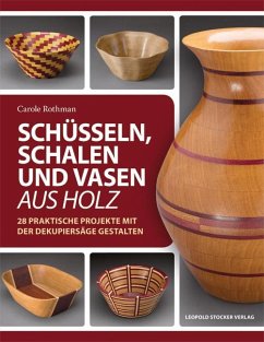 Schüsseln, Schalen und Vasen aus Holz - Rothmann, Carole